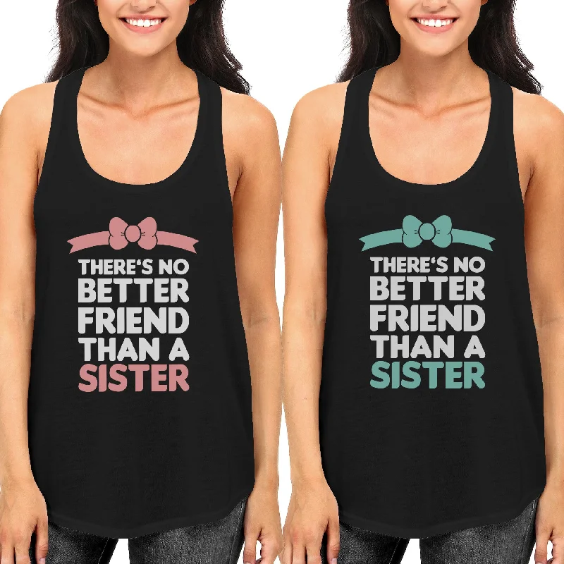 Sisters Matching Racer Back Tanks Gift Idea For Sis - No Better Friend Than A Sister