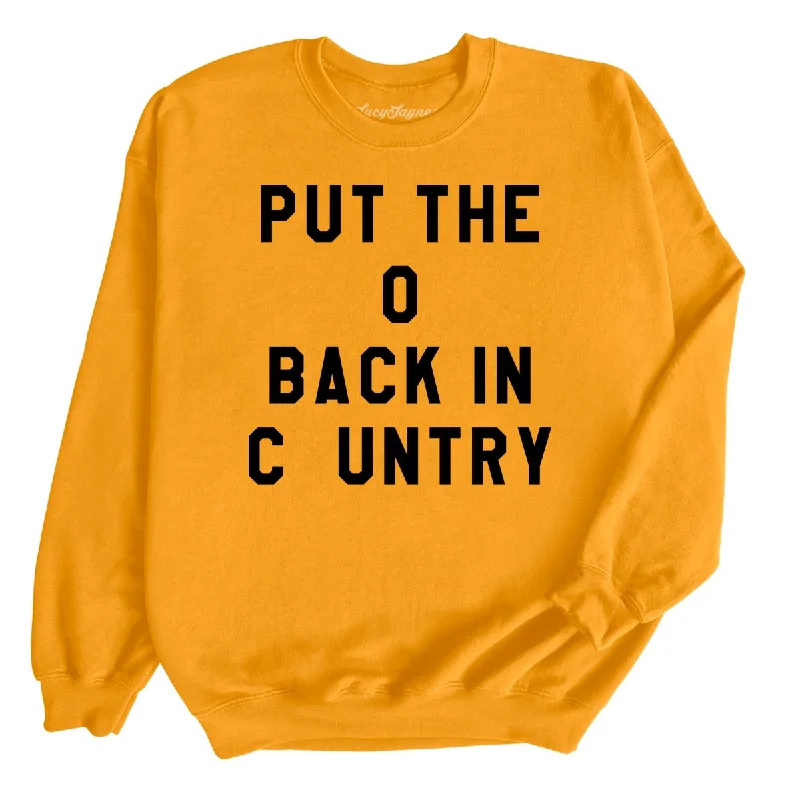 Put the O Back in Cuntry. Sweatshirt